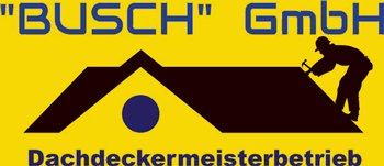 "Busch" Dachdeckerbetrieb GmbH